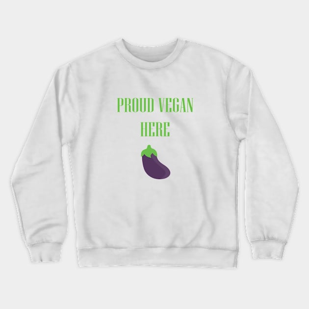 Proud Vegan Crewneck Sweatshirt by JevLavigne